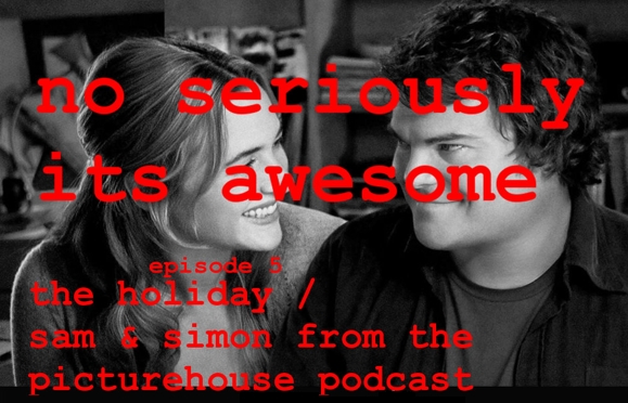No Seriously, It's Awesome Episode 5